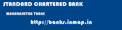 STANDARD CHARTERED BANK  MAHARASHTRA THANE    banks information 